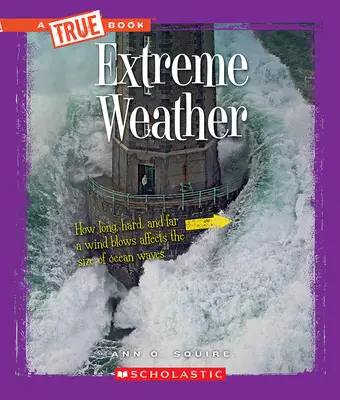 Extrémne počasie (Pravdivá kniha: Extrémne vedy) - Extreme Weather (a True Book: Extreme Science)