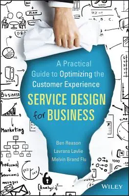 Dizajn služieb pre podnikanie: Praktický sprievodca optimalizáciou zákazníckej skúsenosti - Service Design for Business: A Practical Guide to Optimizing the Customer Experience