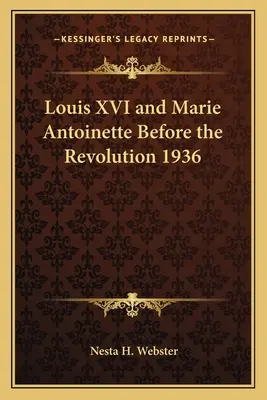 Ľudovít XVI. a Mária Antoinetta pred revolúciou 1936 - Louis XVI and Marie Antoinette Before the Revolution 1936