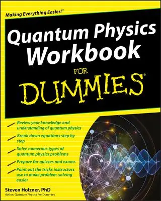 Kvantová fyzika cvičebnica pre hlupákov - Quantum Physics Workbook for Dummies