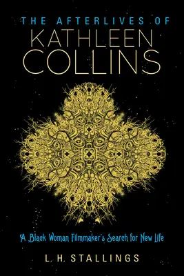 The Afterlives of Kathleen Collins: Hľadanie nového života čiernej filmárky - The Afterlives of Kathleen Collins: A Black Woman Filmmaker's Search for New Life
