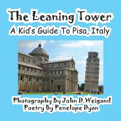 Šikmá veža, detský sprievodca po Pise, Taliansko - The Leaning Tower, a Kid's Guide to Pisa, Italy