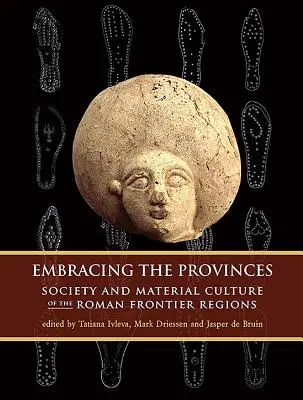 Objatie provincií: Spoločnosť a materiálna kultúra rímskych pohraničných regiónov - Embracing the Provinces: Society and Material Culture of the Roman Frontier Regions