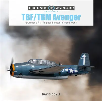 TBF/TBM Avenger: Prvý torpédový bombardér spoločnosti Grumman v druhej svetovej vojne - TBF/TBM Avenger: Grumman's First Torpedo Bomber in World War II