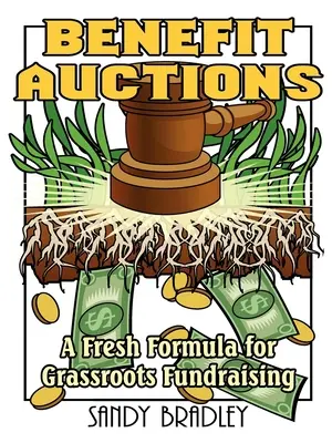 Benefičné aukcie: Nový vzorec pre získavanie finančných prostriedkov z radov občanov - Benefit Auctions: A Fresh Formula for Grassroots Fundraising