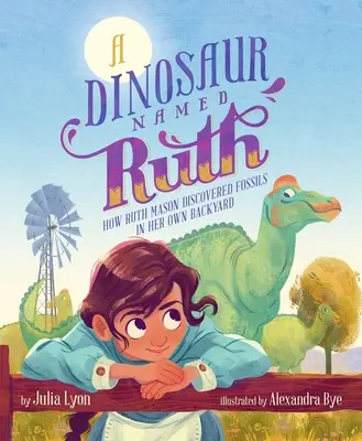Dinosaurus menom Ruth: Ako Ruth Masonová objavila skameneliny na vlastnom dvore - A Dinosaur Named Ruth: How Ruth Mason Discovered Fossils in Her Own Backyard