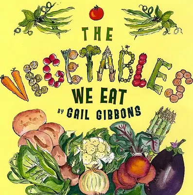 Zelenina, ktorú jeme - The Vegetables We Eat