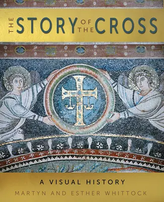 Príbeh kríža: Vizuálna história - The Story of the Cross: A Visual History