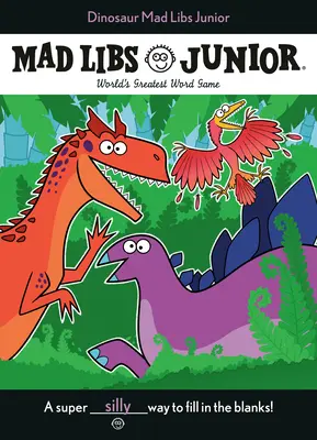 Dinosaur Mad Libs Junior: Najväčšia slovná hra na svete - Dinosaur Mad Libs Junior: World's Greatest Word Game