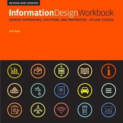 Information Design Workbook, Revised and Updated: Grafické prístupy, riešenia a inšpirácie + 30 prípadových štúdií - Information Design Workbook, Revised and Updated: Graphic Approaches, Solutions, and Inspiration + 30 Case Studies