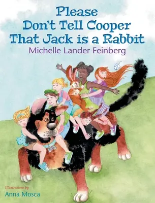 Prosím, nehovorte Cooperovi, že Jack je králik, kniha 2 zo série Pes Cooper (Mama's Choice Award Recipient-Gold) - Please Don't Tell Cooper That Jack is a Rabbit, Book 2 in the Cooper the Dog series (Mom's Choice Award Recipient-Gold)