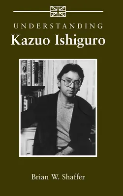 Rozumieť Kazuo Ishiguro - Understanding Kazuo Ishiguro