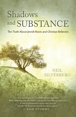 Tiene a podstata: Pravda o židovských koreňoch a kresťanských veriacich - Shadows and Substance: The Truth About Jewish Roots and Christian Believers