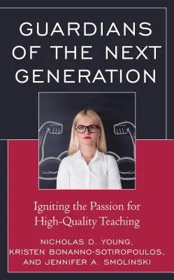 Strážcovia budúcej generácie: Podnecovanie vášne pre vysokokvalitné vyučovanie - Guardians of the Next Generation: Igniting the Passion for High-Quality Teaching