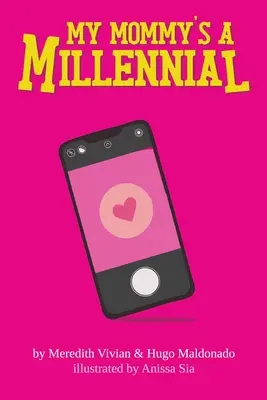 Moja mama je mileniálka - My Mommy's A Millennial