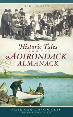Historické príbehy z Adirondack Almanack - Historic Tales from the Adirondack Almanack