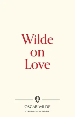 Wilde o láske - Wilde on Love