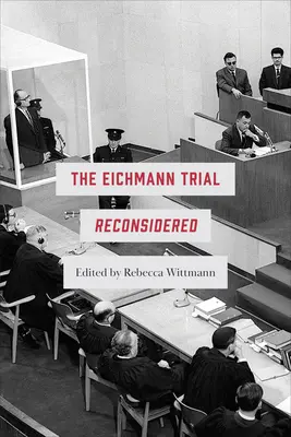 Prehodnotenie Eichmannovho procesu - Eichmann Trial Reconsidered