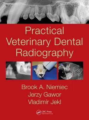 Praktická veterinárna zubná rádiografia - Practical Veterinary Dental Radiography
