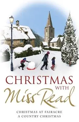 Vianoce so slečnou Readovou: Vianoce vo Fairacre, vidiecke Vianoce - Christmas with Miss Read: Christmas at Fairacre, a Country Christmas