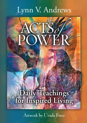 Skutky moci: Každodenné učenie pre inšpiratívny život - Acts of Power: Daily Teachings for Inspired Living