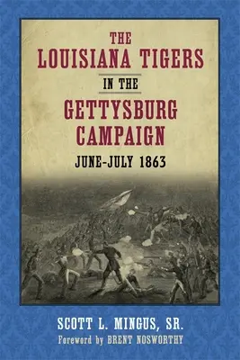 Louisianskí tigri v gettysburskej kampani, jún-júl 1863 - The Louisiana Tigers in the Gettysburg Campaign, June-July 1863