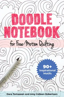 Doodle Notebook pre voľné quiltovanie: 150+ inšpiratívnych motívov - Doodle Notebook for Free-Motion Quilting: 150+ Inspirational Motifs