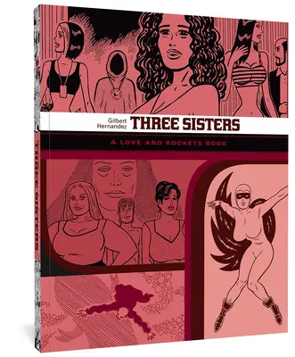 Tri sestry: A Love and Rockets Book / Láska a rakety - Three Sisters: A Love and Rockets Book
