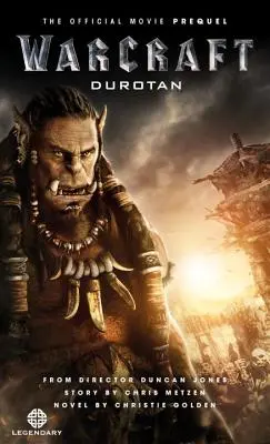 Warcraft: Durotan: Durotan: Oficiálny filmový prequel - Warcraft: Durotan: The Official Movie Prequel