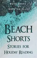 Plážové šortky - zbierka poviedok na prázdninové čítanie - Beach Shorts - A collection of short stories for holiday reading