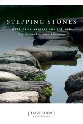 Krokové kamene: Ďalšie denné meditácie pre mužov od autora bestselleru Touchstones - Stepping Stones: More Daily Meditations for Men from the Best-Selling Author of Touchstones