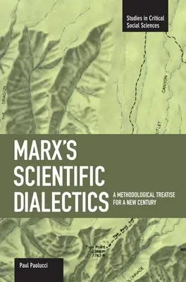 Marxova vedecká dialektika: Metodologické pojednanie pre nové storočie - Marx's Scientific Dialectics: A Methodological Treatise for a New Century
