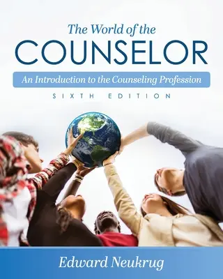 Svet poradcu: Svet poradcov: Úvod do poradenskej profesie - The World of the Counselor: An Introduction to the Counseling Profession