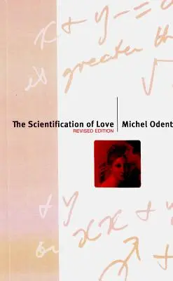 Scientifikácia lásky: Revidované vydanie - The Scientification of Love: Revised Edition