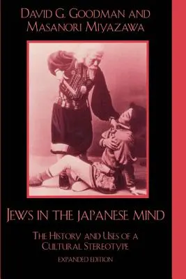 Židia v japonskej mysli: História a využitie kultúrneho stereotypu - Jews in the Japanese Mind: The History and Uses of a Cultural Stereotype