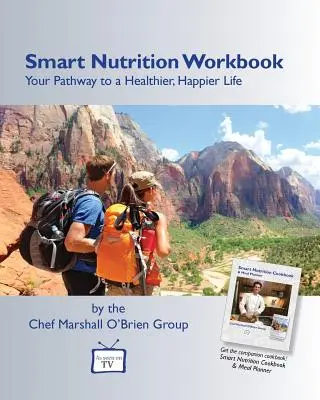 Pracovná kniha o inteligentnej výžive: Vaša cesta k zdravšiemu a šťastnejšiemu životu - Smart Nutrition Workbook: Your Pathway to a Healthier, Happier Life
