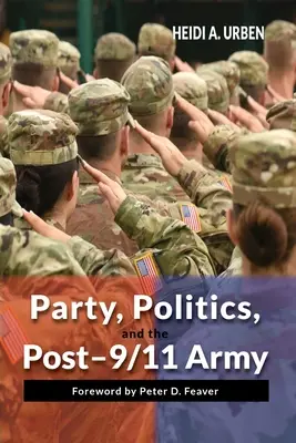 Strana, politika a armáda po 11. septembri - Party, Politics, and the Post-9/11 Army