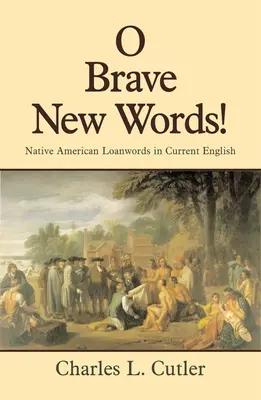 O odvážnych nových slovách: Native American Loanwords in Current English - O Brave New Words: Native American Loanwords in Current English