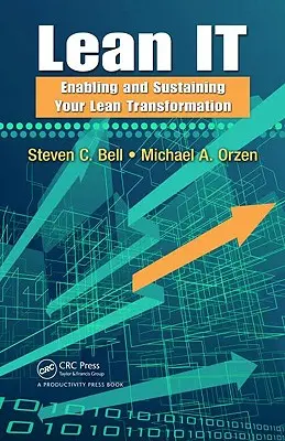 Lean IT: Umožnenie a udržanie vašej štíhlej transformácie - Lean IT: Enabling and Sustaining Your Lean Transformation