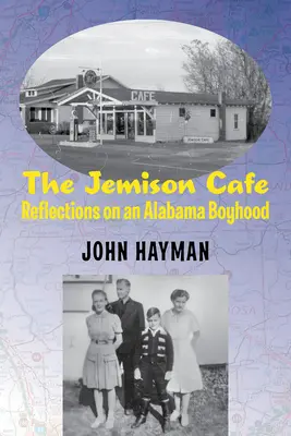 Kaviareň Jemison: Jemeison: Úvahy o chlapčenskom veku v Alabame - The Jemison Cafe: Reflections on an Alabama Boyhood