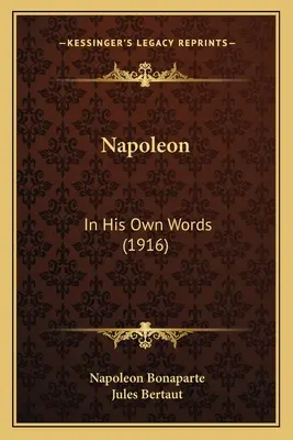 Napoleon: vlastnými slovami (1916) - Napoleon: In His Own Words (1916)