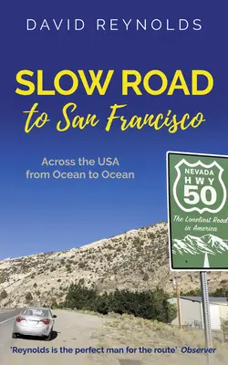 Pomalá cesta do San Francisca: Cez USA od oceánu k oceánu - Slow Road to San Francisco: Across the USA from Ocean to Ocean