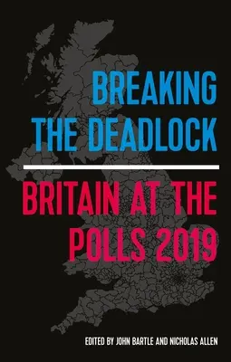 Breaking the Deadlock: Británia vo voľbách, 2019 - Breaking the Deadlock: Britain at the Polls, 2019
