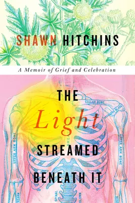 Svetlo prúdilo pod ním: Spomienky na smútok a oslavu - The Light Streamed Beneath It: A Memoir of Grief and Celebration