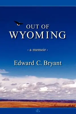 Z Wyomingu: memoáre - Out of Wyoming: a memoir