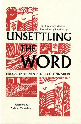 Unsettling the Word: Biblické experimenty s dekolonizáciou - Unsettling the Word: Biblical Experiments in Decolonization
