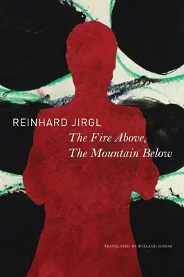 Oheň hore, hora dole - The Fire Above, the Mountain Below
