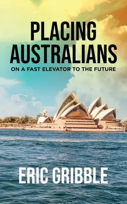 Nasadnutie Austrálčanov do rýchleho výťahu do budúcnosti - Placing Australians on a Fast Elevator to the Future