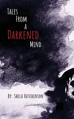 Príbehy zatemnenej mysle - Tales of a Darkened Mind