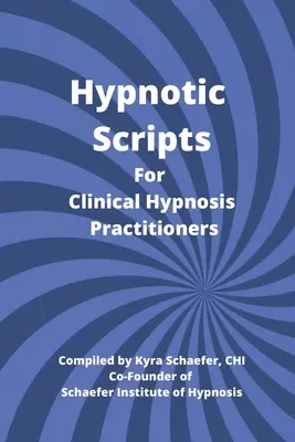 Hypnotické skripty pre praktizujúcich lekárov klinickej hypnózy - Hypnotic Scripts for Clinical Hypnosis Practitioners